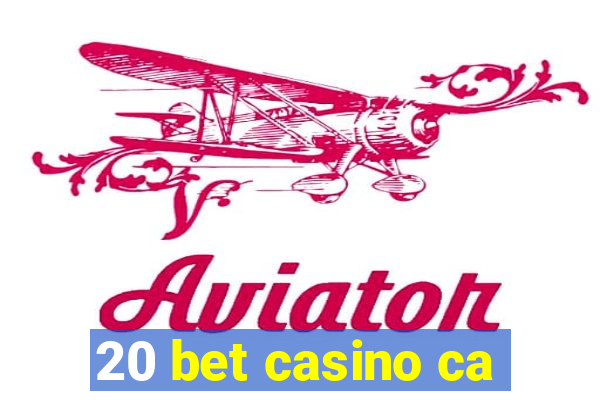 20 bet casino ca