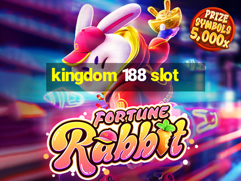 kingdom 188 slot