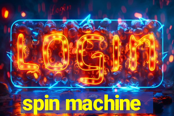 spin machine