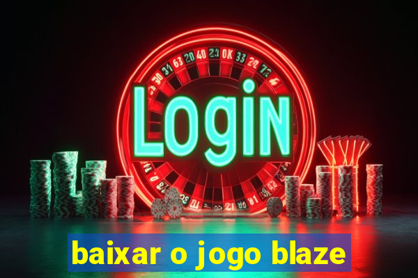 baixar o jogo blaze