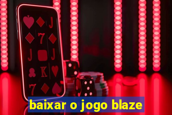 baixar o jogo blaze