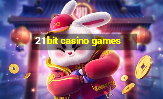 21 bit casino games