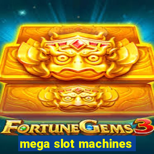 mega slot machines