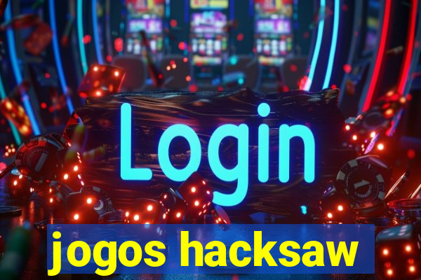 jogos hacksaw