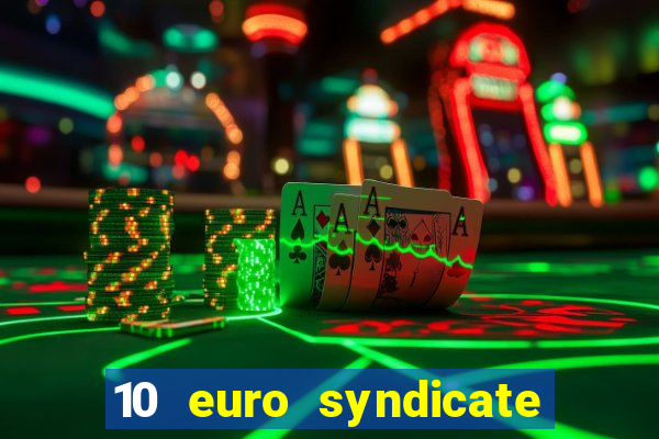 10 euro syndicate casino bonus