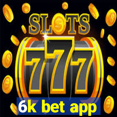 6k bet app