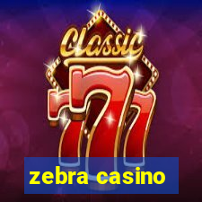 zebra casino