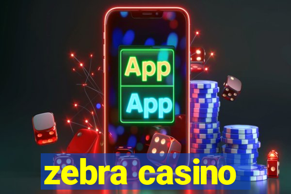 zebra casino