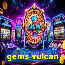 gems vulcan