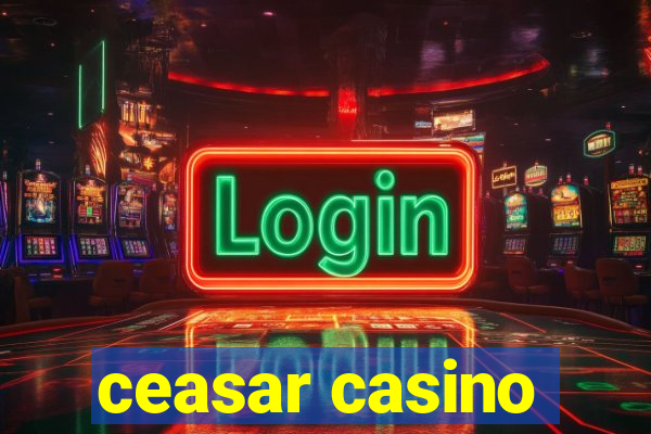 ceasar casino