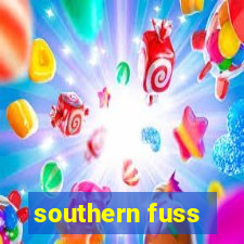 southern fuss