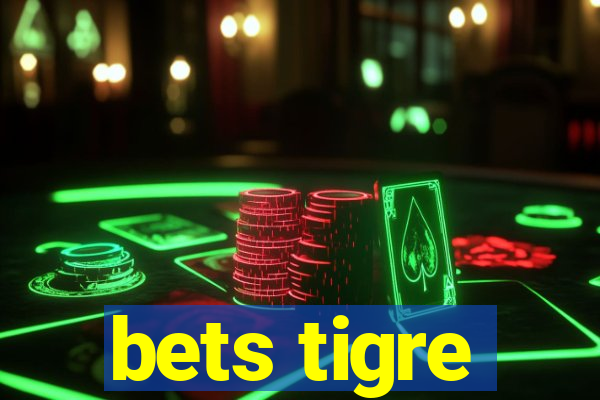 bets tigre