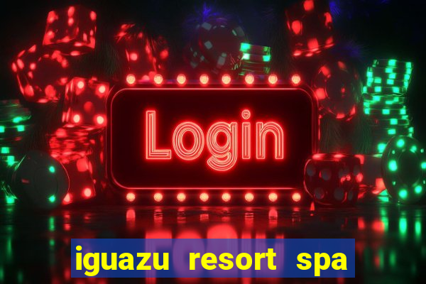 iguazu resort spa & casino