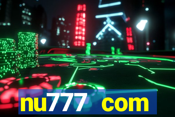 nu777 com plataforma de jogos