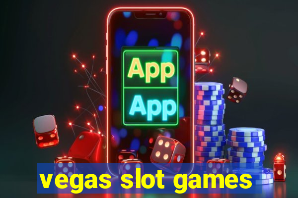 vegas slot games