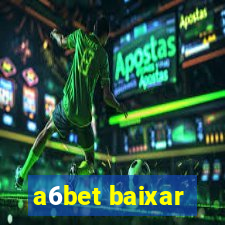 a6bet baixar