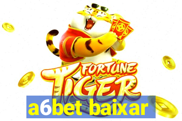 a6bet baixar