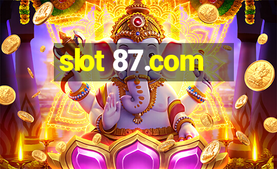 slot 87.com