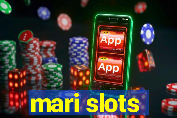 mari slots