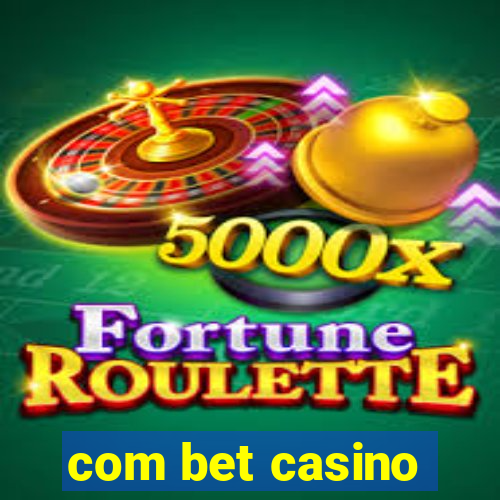 com bet casino