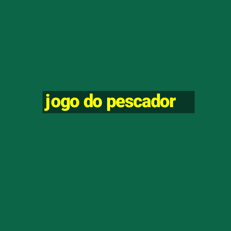 jogo do pescador