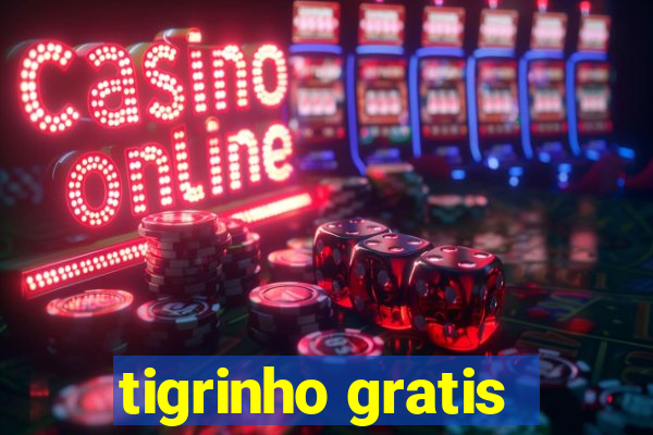 tigrinho gratis