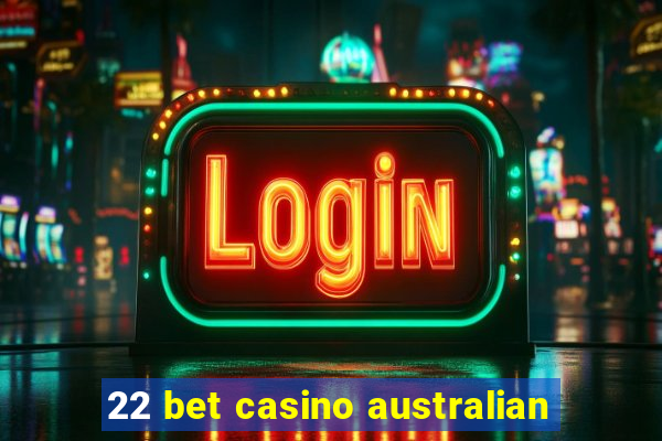 22 bet casino australian