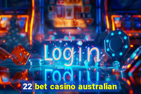 22 bet casino australian