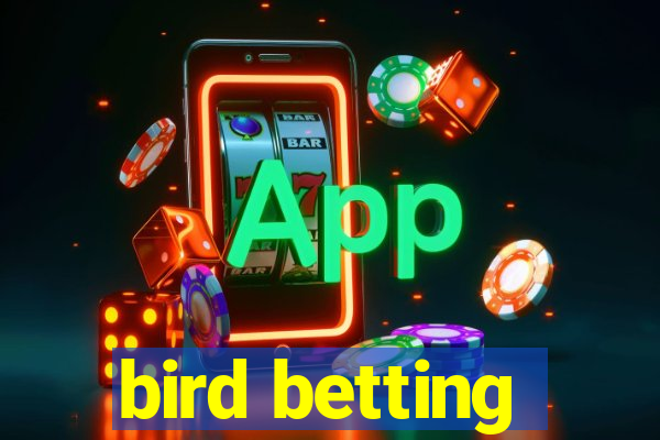 bird betting