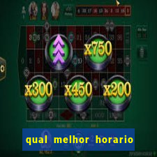 qual melhor horario para ganhar dinheiro no fortune tiger