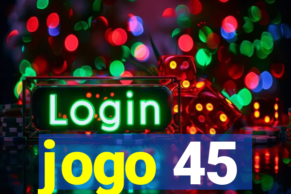 jogo 45