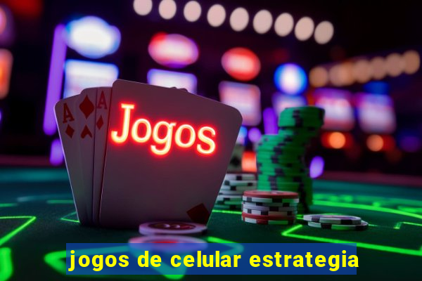 jogos de celular estrategia