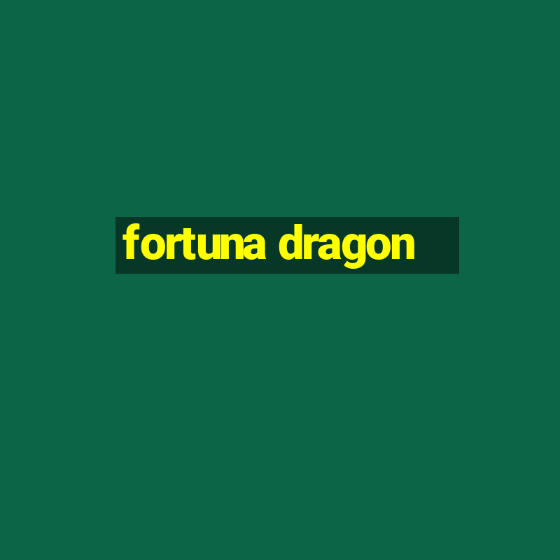 fortuna dragon