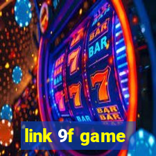 link 9f game