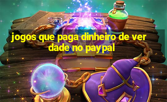 jogos que paga dinheiro de verdade no paypal