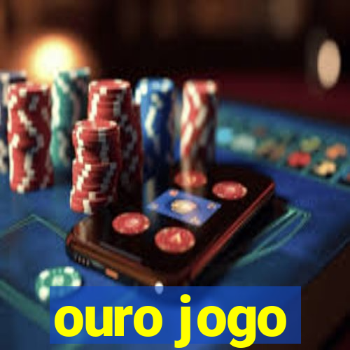 ouro jogo