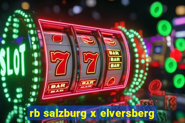 rb salzburg x elversberg