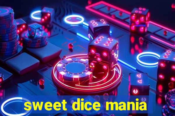 sweet dice mania