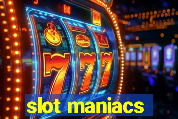 slot maniacs