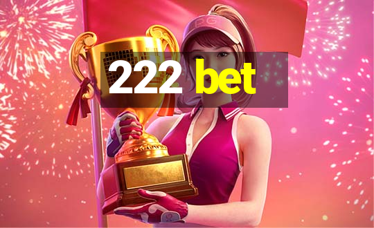 222 bet