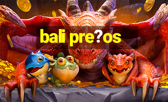 bali pre?os