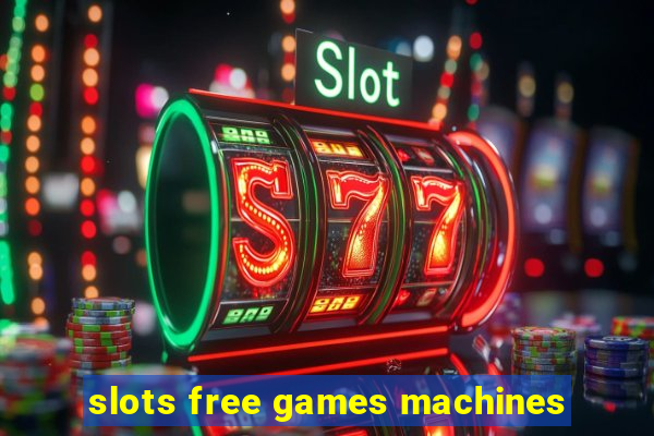 slots free games machines