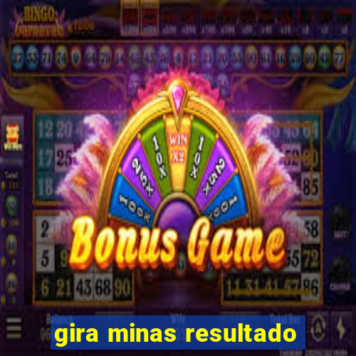 gira minas resultado