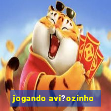 jogando avi?ozinho