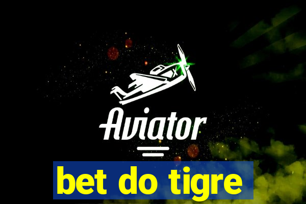 bet do tigre