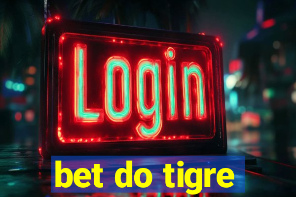 bet do tigre