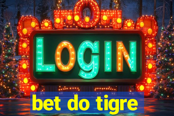 bet do tigre