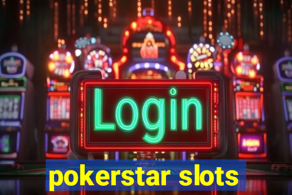 pokerstar slots