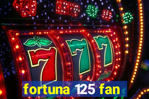 fortuna 125 fan