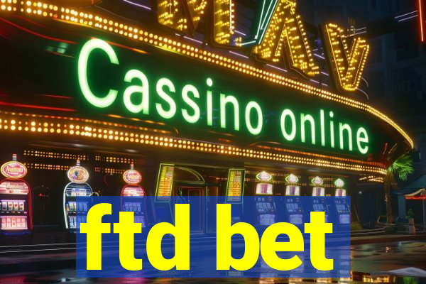 ftd bet